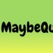 MaybeQue