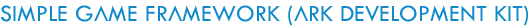 Simple Game Framework (ARK Development Kit).png